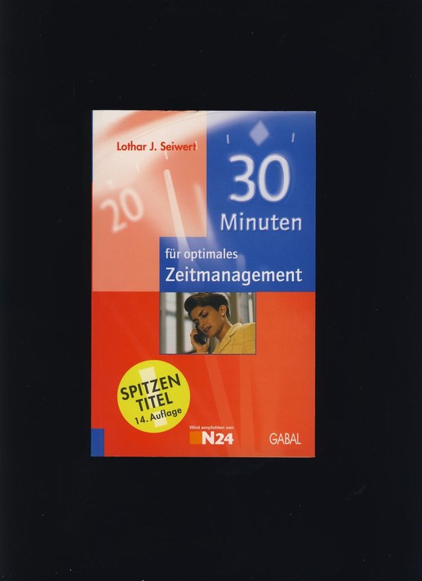 30 Minuten für optimales Zeitmanagement / Lothar J. Seiwert