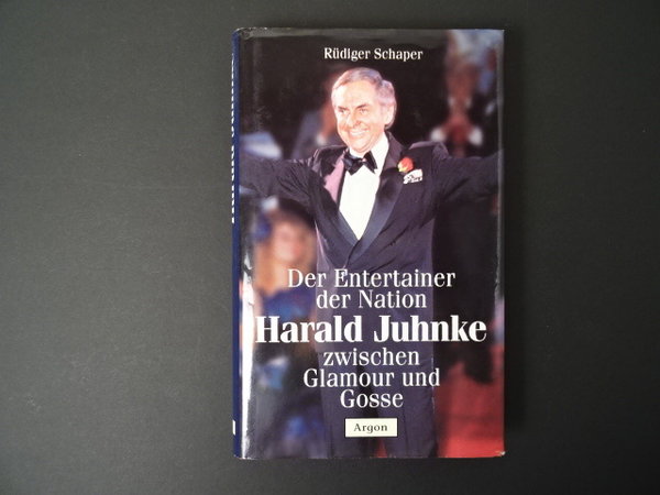 Der Entertainer der Nation - Harald Juhnke zwischen Glamour und Gosse / Rüdiger Schaper