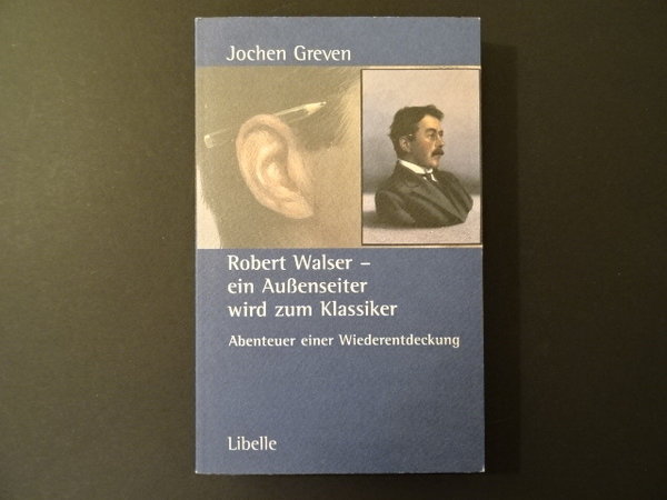 Robert Walser - ein Außenseiter wird zum Klassiker / Jochen Greven