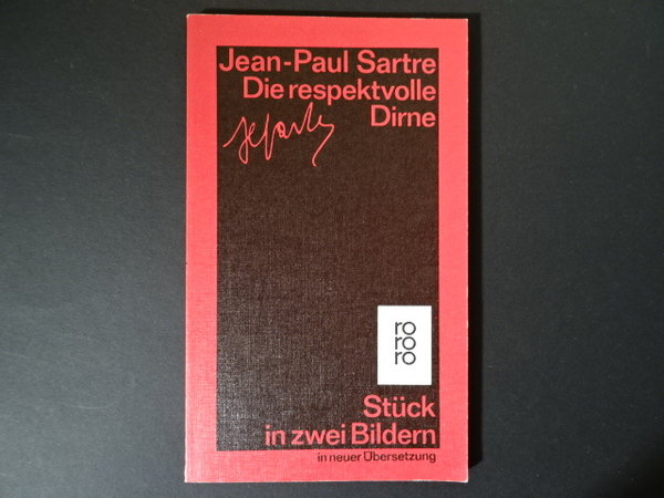 Die respektvolle Dirne. Stück in zwei Bildern / Jean-Paul Sartre