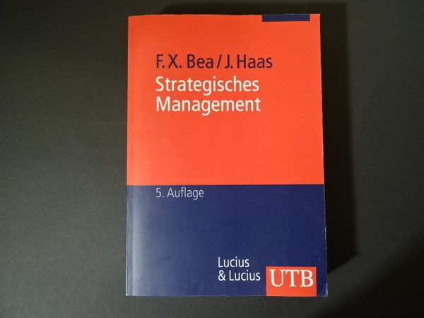 Strategisches Management / F. X. Bea, J. Haas