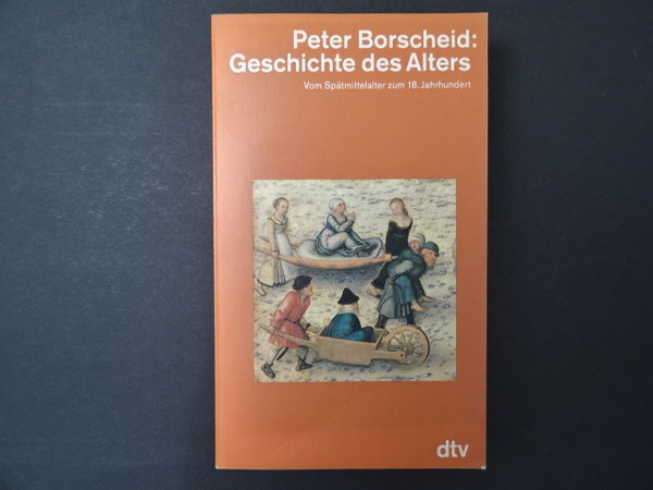 Geschichte des Alters / Peter Borscheid