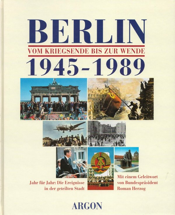 Berlin vom Kriegsende bis zur Wende / Axel Steinhage, Thomas Flemming