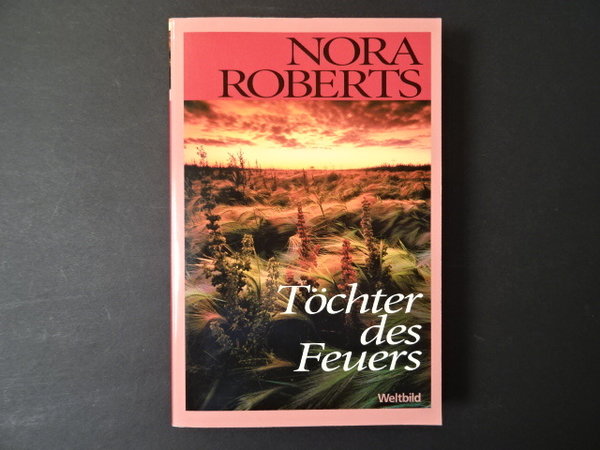 Töchter des Feuers / Nora Roberts