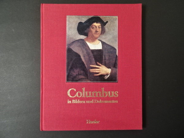 Columbus in Bildern und Dokumenten / Christoph Columbus, Christian Scholz