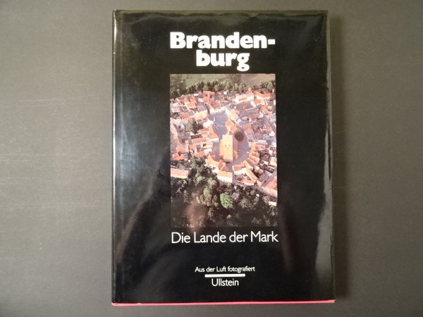 Brandenburg - die Lande der Mark