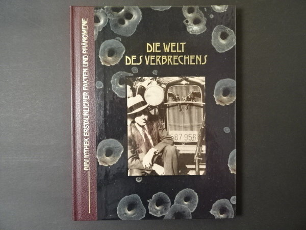 Die Welt des Verbrechens / Time-Life Bücher (Hrsg.)