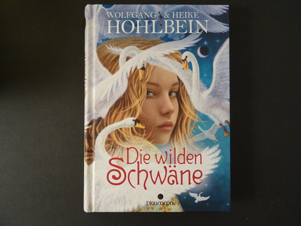 Die wilden Schwäne / Wolfgang und Heike Hohlbein