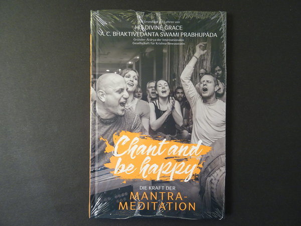 Chant And Be Happy: Die Kraft der Mantra-Meditation / The Bhaktivedanta Book Trust
