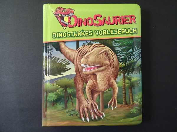 Dinosaurier, Dinostarkes Vorlesebuch / Julia Siegers