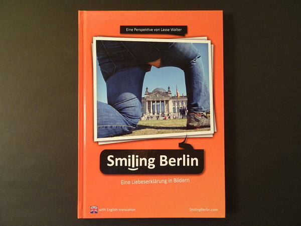 Smiling Berlin - Eine Liebeserklärung in Bildern / Lasse Walter