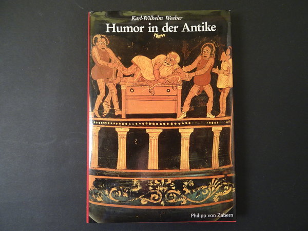 Humor in der Antike / Karl W. Weeber