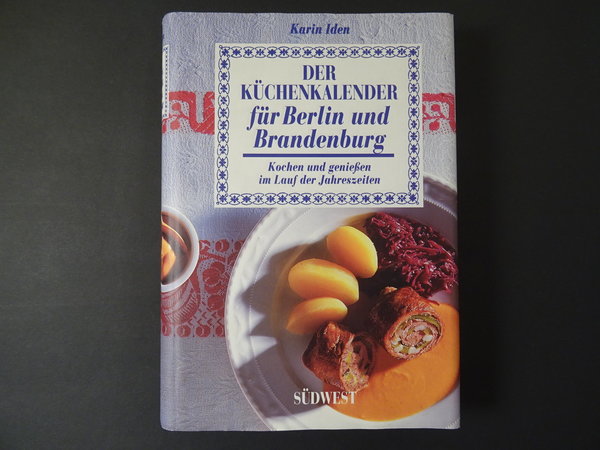 Der Küchenkalender für Berlin und Brandenburg / Karin Iden