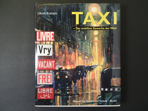 Taxi - Das mobilste Gewerbe der Welt / Ulrich Kubisch