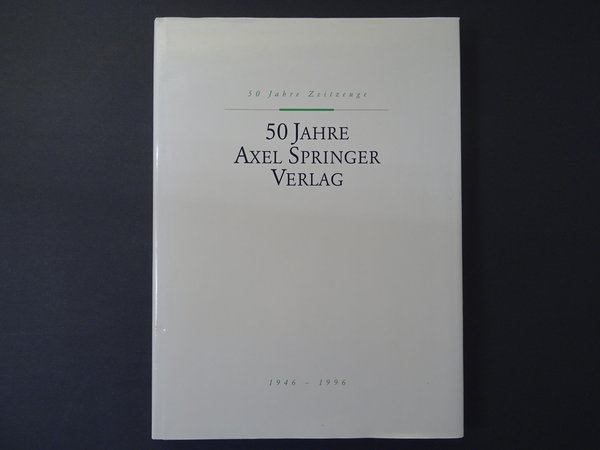 50 Jahre Axel Springer Verlag / Claus Jacobi