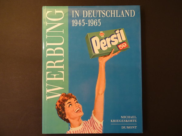 Werbung in Deutschland 1945 - 1965 / Michael Kriegeskorte