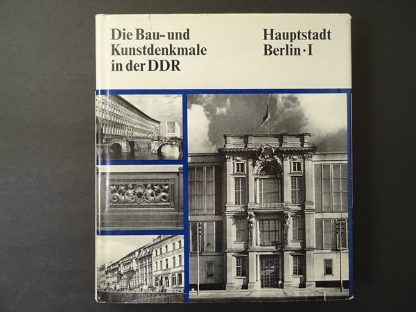 Die Bau- und Kunstdenkmale der DDR - Hauptstadt Berlin I
