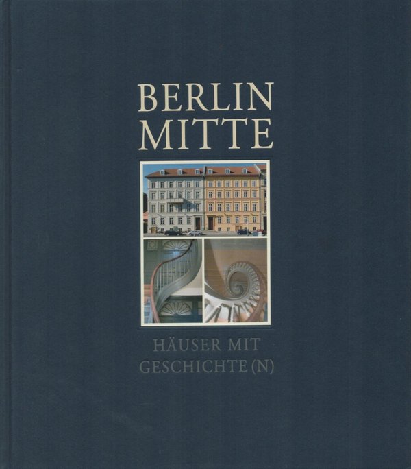 Berlin Mitte - Häuser mit Geschichte(n) / St. Hein, R. L. Pletel