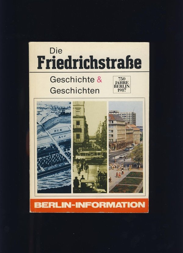 Die Friedrichstraße: Geschichte & Geschichten / Peter Mugay