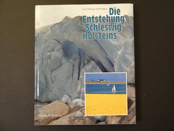 Die Entstehung Schleswig-Holsteins / Kurt D. Schmidtke