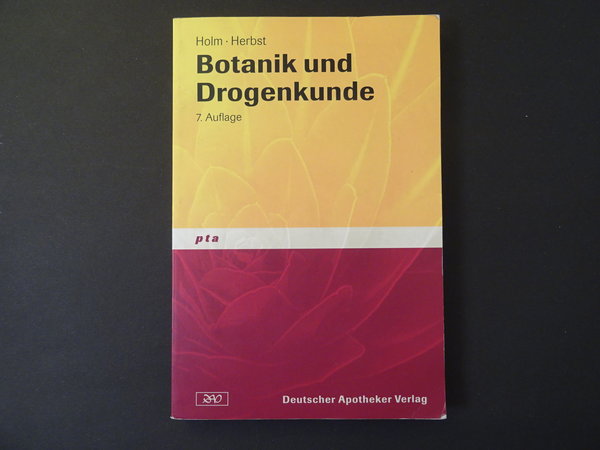 Botanik und Drogenkunde / Gabriele Holm, Vera Herbst