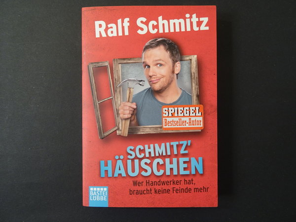 Schmitz' Häuschen: Wer Handwerker hat, braucht keine Feinde mehr / Ralf Schmitz
