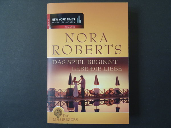 Das Spiel beginnt, lebe die Liebe / Nora Roberts