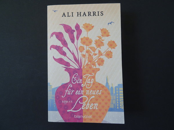 Ein Tag für ein neues Leben / Ali Harris