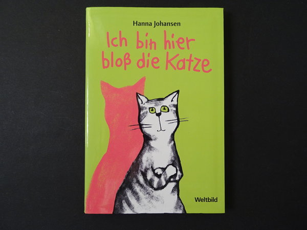 Ich bin hier bloß die Katze / Hanna Johansen