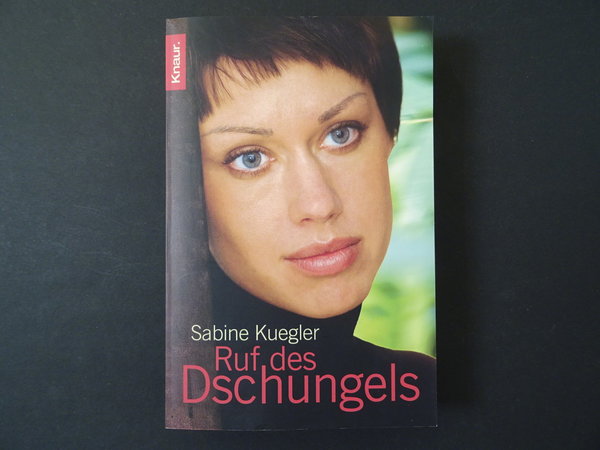 Ruf des Dschungels / Sabine Kuegler