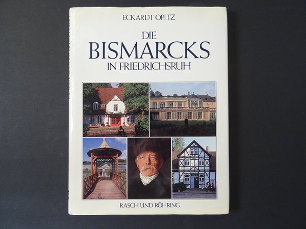 Die Bismarcks in Friedrichsruh / Eckardt Opitz