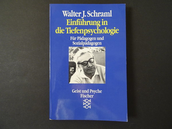 Einführung in die Tiefenpsychologie / Walter J. Schraml