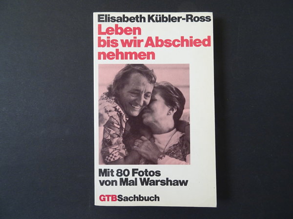 Leben bis wir Abschied nehmen / Elisabeth Kübler-Ross