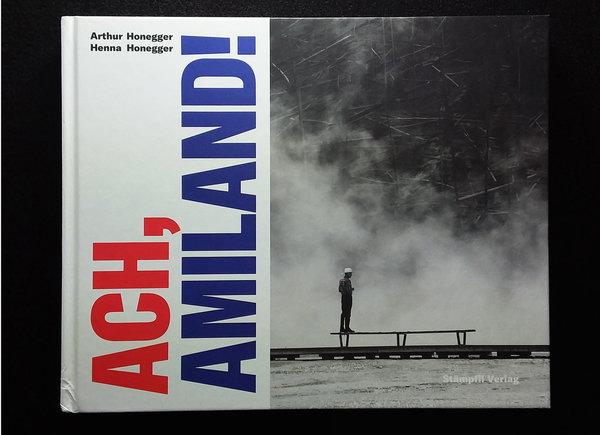 Ach, Amiland / Arthur und Henna Honegger