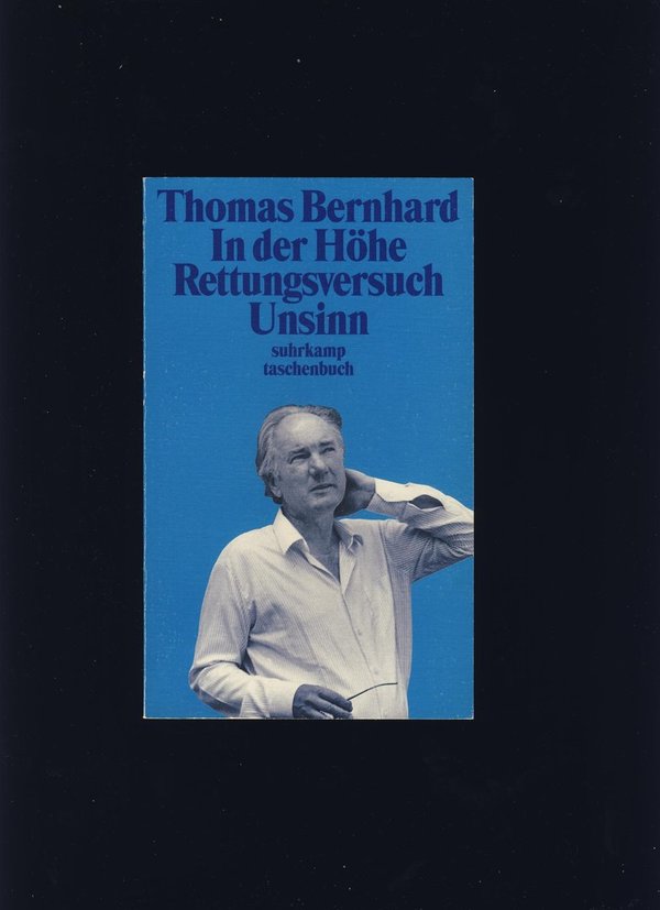 In der Höhe Rettungsversuch, Unsinn / Thomas Bernhard