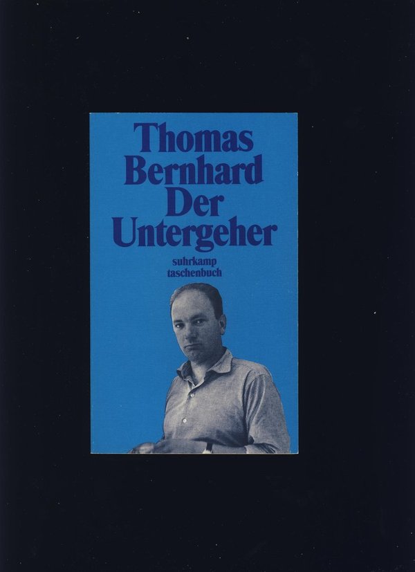 Der Untergeher / Thomas Bernhard