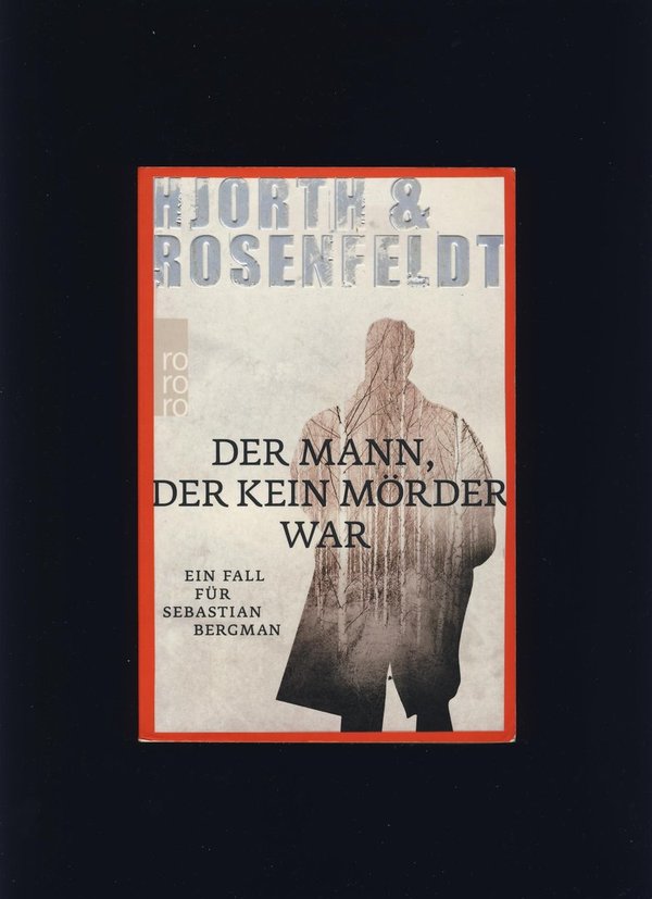 Der Mann, der kein Mörder war: Ein Fall für Sebastian Bergman / Hjorth & Rosenfeldt