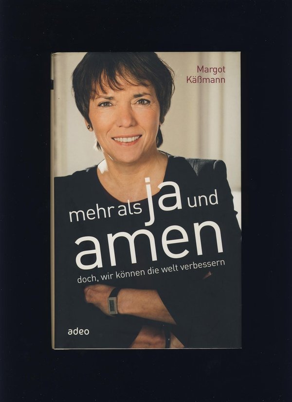 Mehr als Ja und Amen / Margot Käßmann