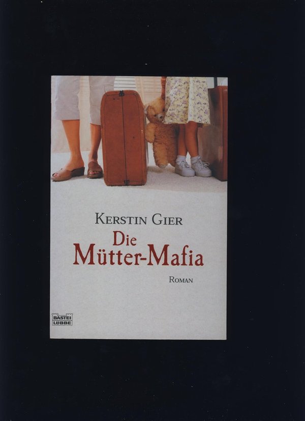 Die Mütter-Mafia / Kerstin Gier