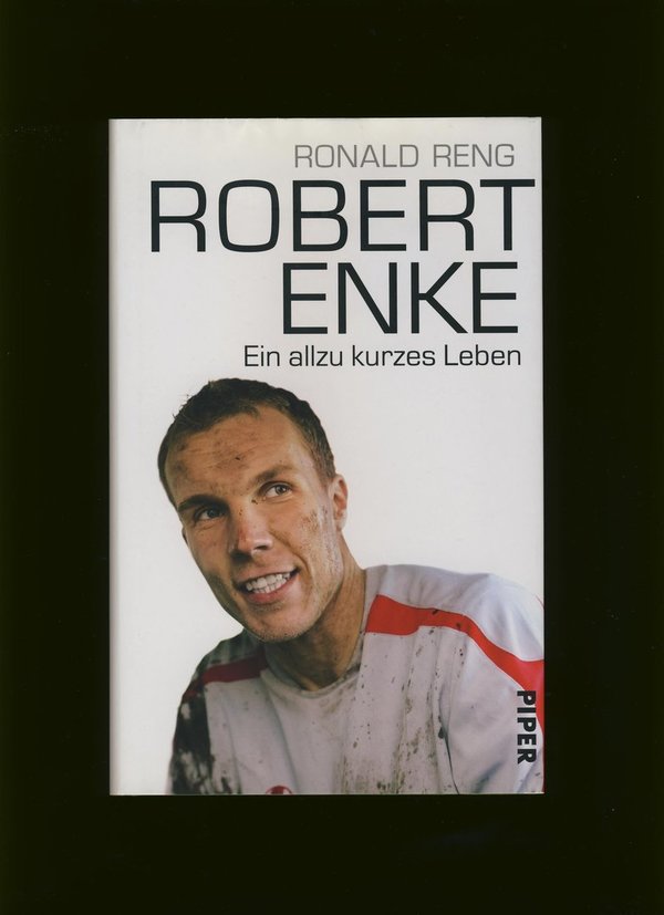Robert Enke - Ein allzu kurzes Leben / Ronald Reng