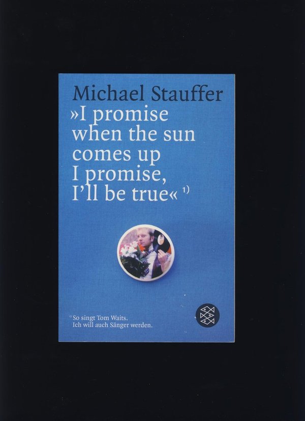 I Promise When The Sun Comes Up I Promise I'll Be True / Michael Stauffer