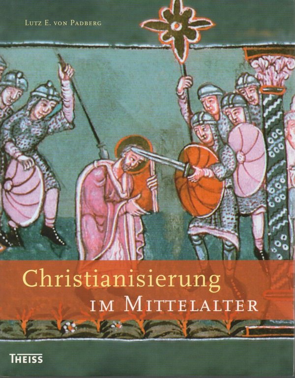 Christianisierung im Mittelalter / Lutz E. von Padberg