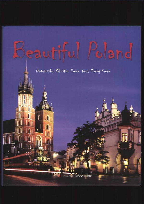 Beautiful Poland / Maciej Krupa (Autorin), Christian Parma (Fotograf)