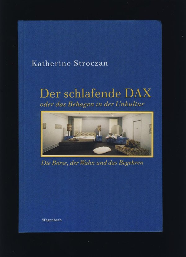 Der schlafende Dax oder Das Behagen in der Unkultur / Katherine Stroczan