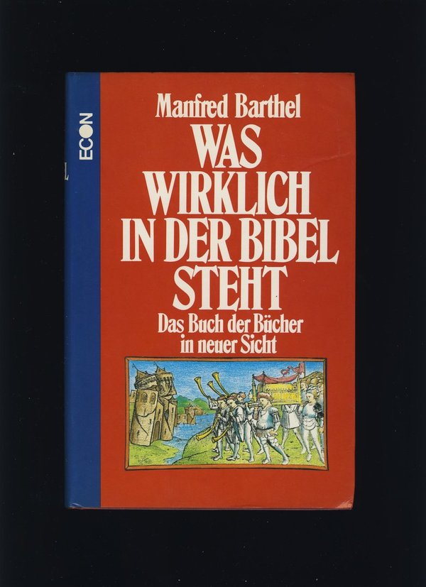 Was wirklich in der Bibel steht / Manfred Barthel