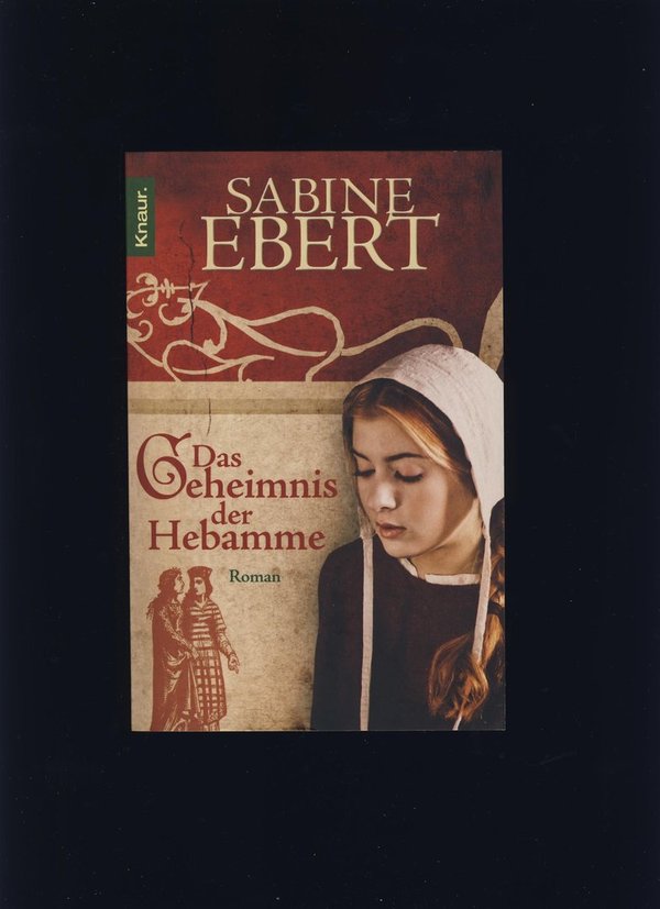 Das Geheimnis der Hebamme / Sabine Ebert