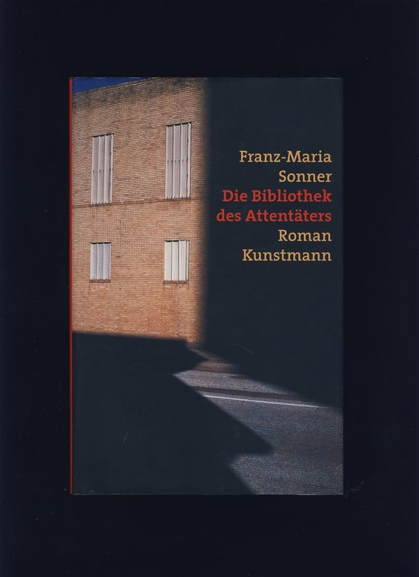 Die Bibliothek des Attentäters / Franz-Maria Sonner