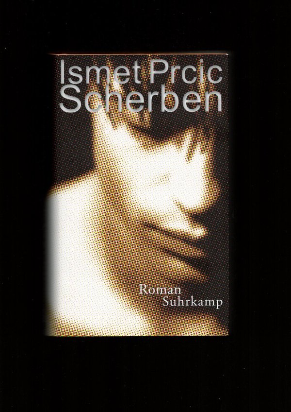 Scherben / Ismet Prcic
