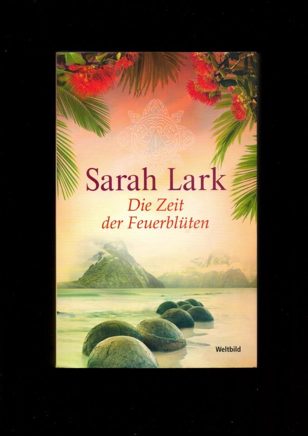 Die Zeit der Feuerblüten / Sarah Lark