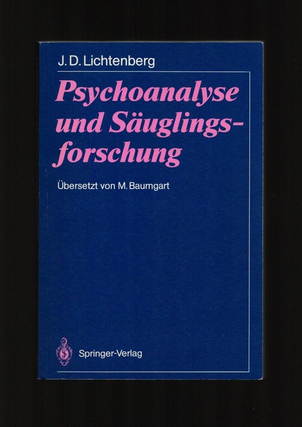 Psychoanalyse und Säuglingsforschung / Joseph D. Lichtenberg